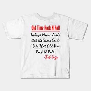 Bob Seger: I Like That Old Time Rock N Roll Kids T-Shirt